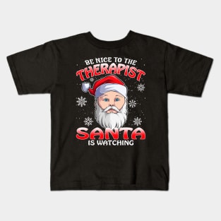 Be Nice To The Therapist Santa is Watching Kids T-Shirt